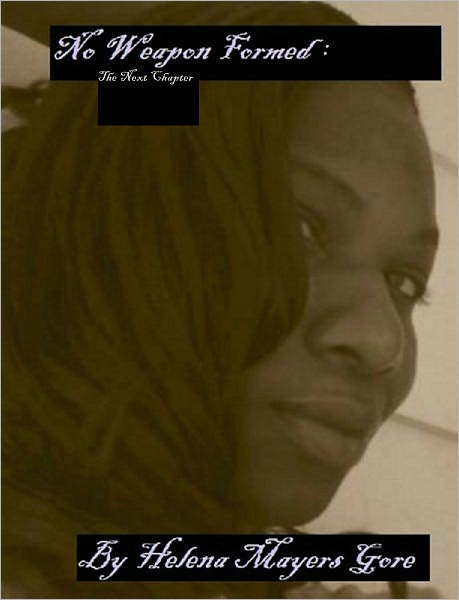 No Weapon Formed:The Next Chapter