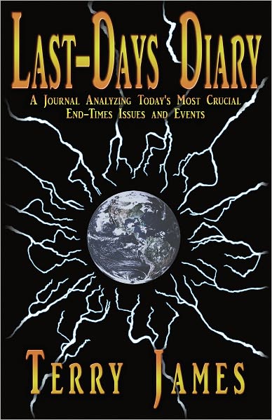 Last-Days Diary: A Journal Analyzing Today's Most Crucial End-Times Issues and Events