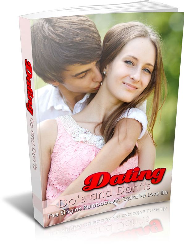 Dating Do's And Don'ts: The Singles Rulebook An Explosive Love Life