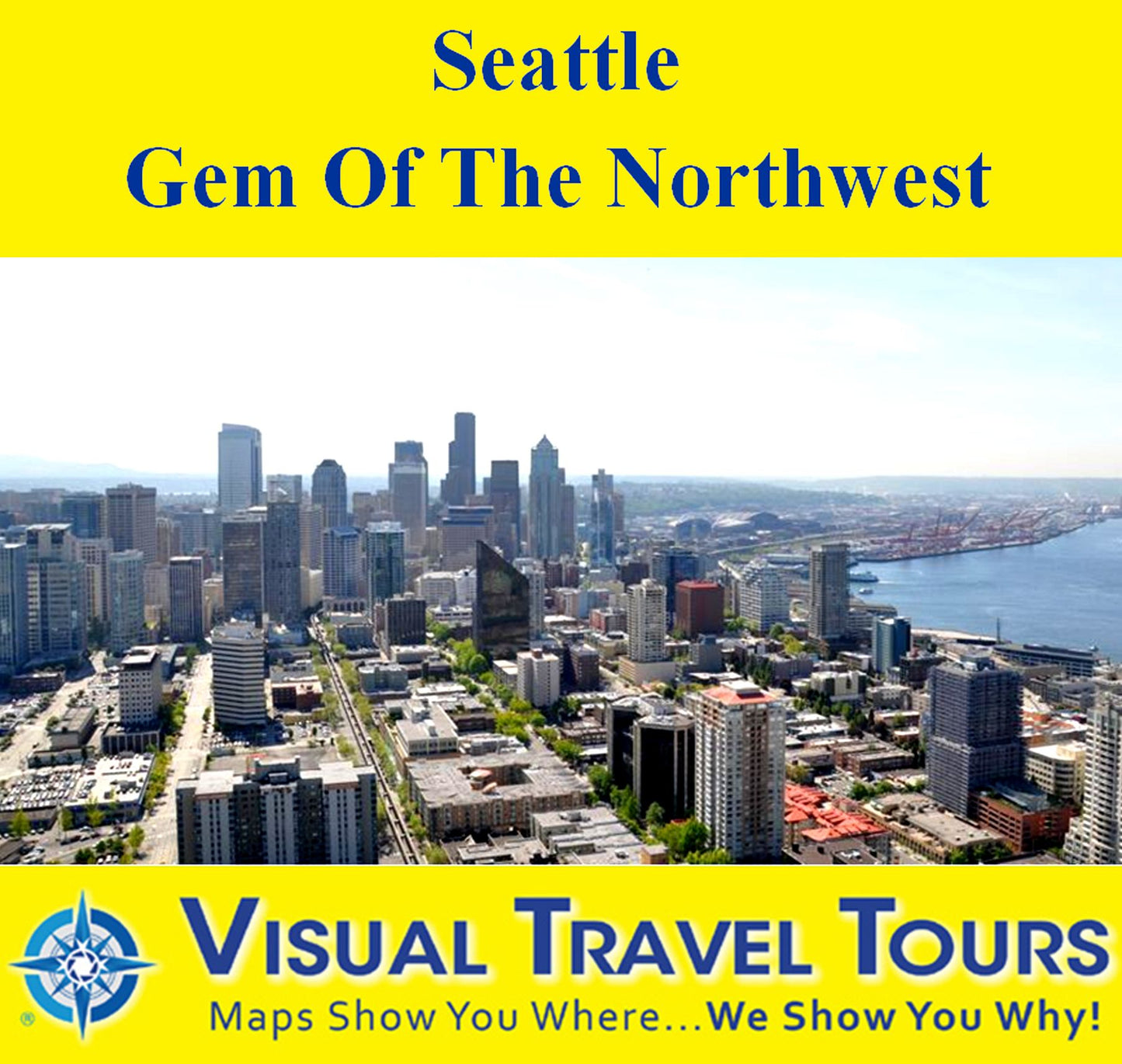 SEATTLE: GEM OF THE NORTHWEST - A Self-guided Pictorial Walking/Public Transportation Tour