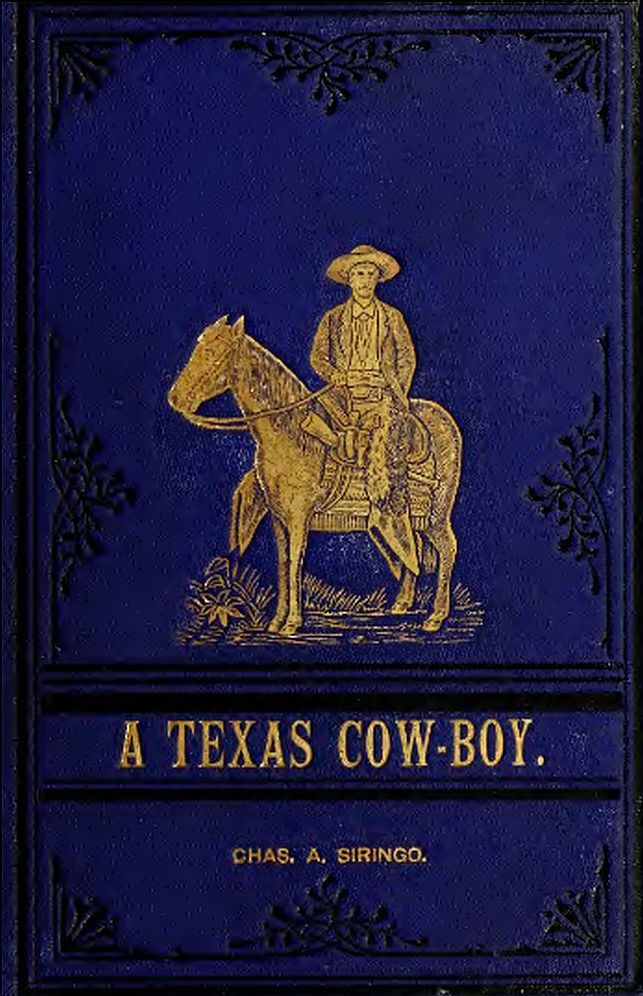A Texas Cow-Boy: or, Fifteen Years on the Hurricane Deck of a Spanish Pony (Illustrated Edition)