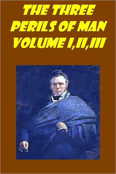 The Three Perils of Man,Complete in 3 Volumes(with active TOC)