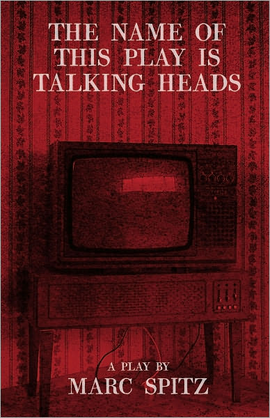 The Name of this Play is Talking Heads
