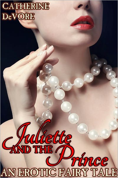 Juliette and the Prince: An Erotic Fairy Tale