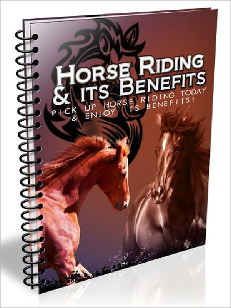 Horse riding & Its Benefits - Pick Up Horse Riding Today & Enjoy Its Benefits!