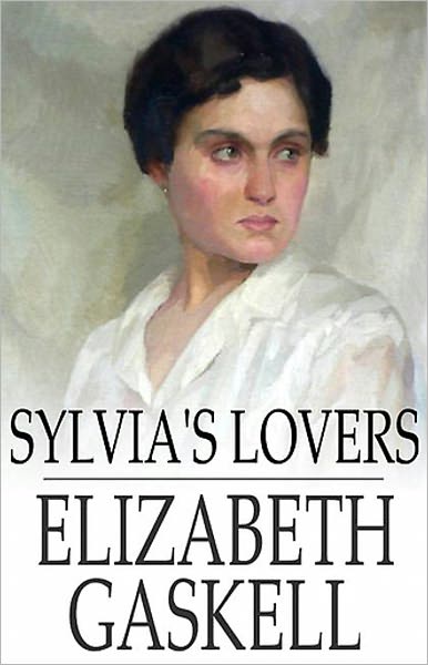 Sylvia's Lovers: A Fiction and Literature, Romance Classic By Elizabeth Gaskell! AAA+++