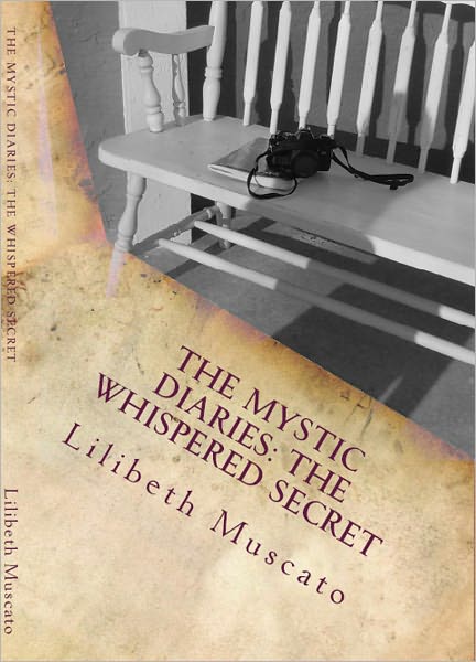 The Mystic Diaries: The Whispered Secret (book 1): Lexi exposes secrets never meant to be shared