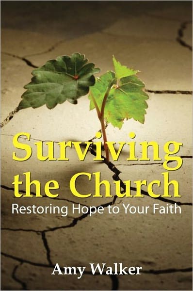 Surviving the Church: Restoring Hope to Your Faith