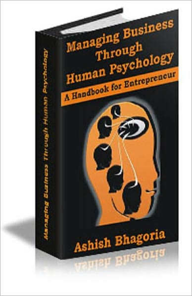 Managing Business Through Human Psychology - “A Handbook for Entrepreneur”