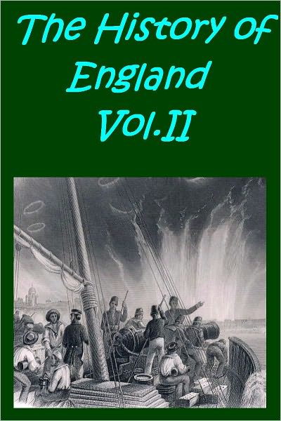 The History of England in Three Volumes, Vol.II. Continued from the Reign of William and Mary to the Death of George II.(Illustrated)