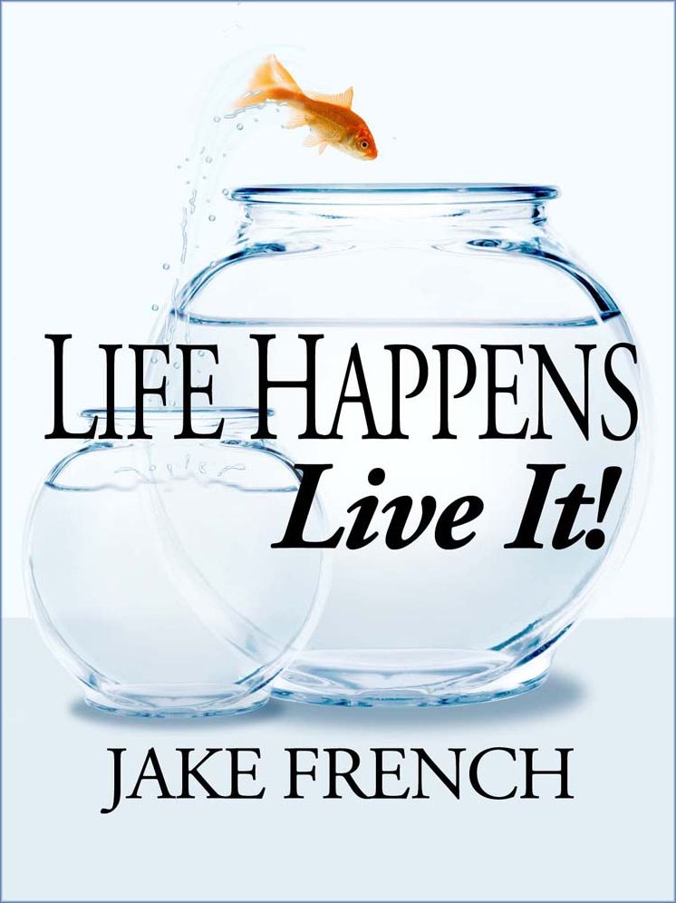 Life Happens. Live It!