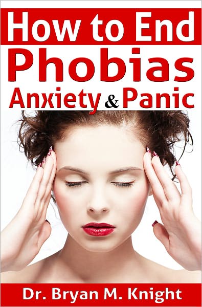 How to End Phobias, Anxiety & Panic