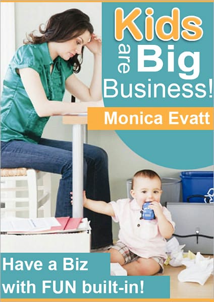 Kids Are Big Business : Have A Biz With Fun Builtin
