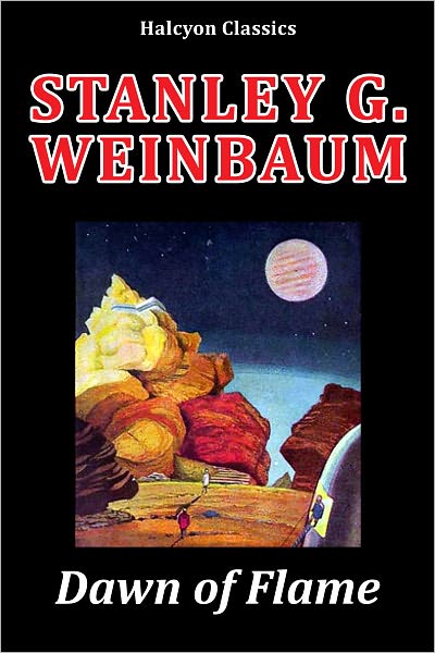 Dawn of Flame by Stanley G. Weinbaum