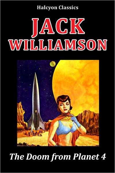 The Doom from Planet 4 and Other Science Fiction Stories by Jack Williamson