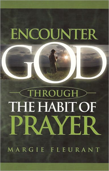 Encounter God Through The Habit of Prayer