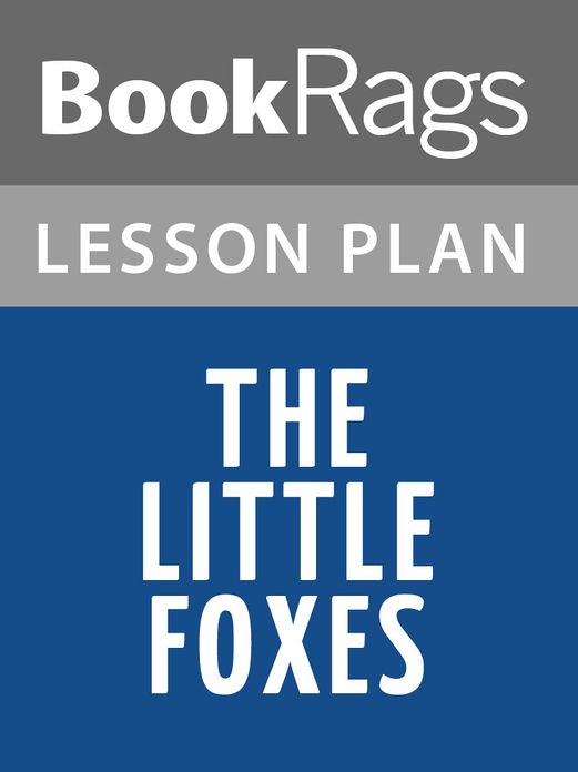 The Little Foxes Lesson Plans