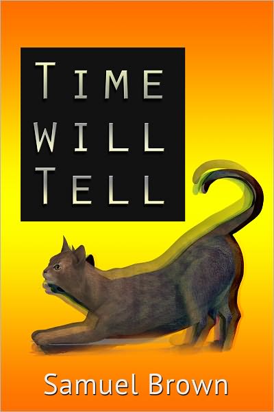 TIME WILL TELL