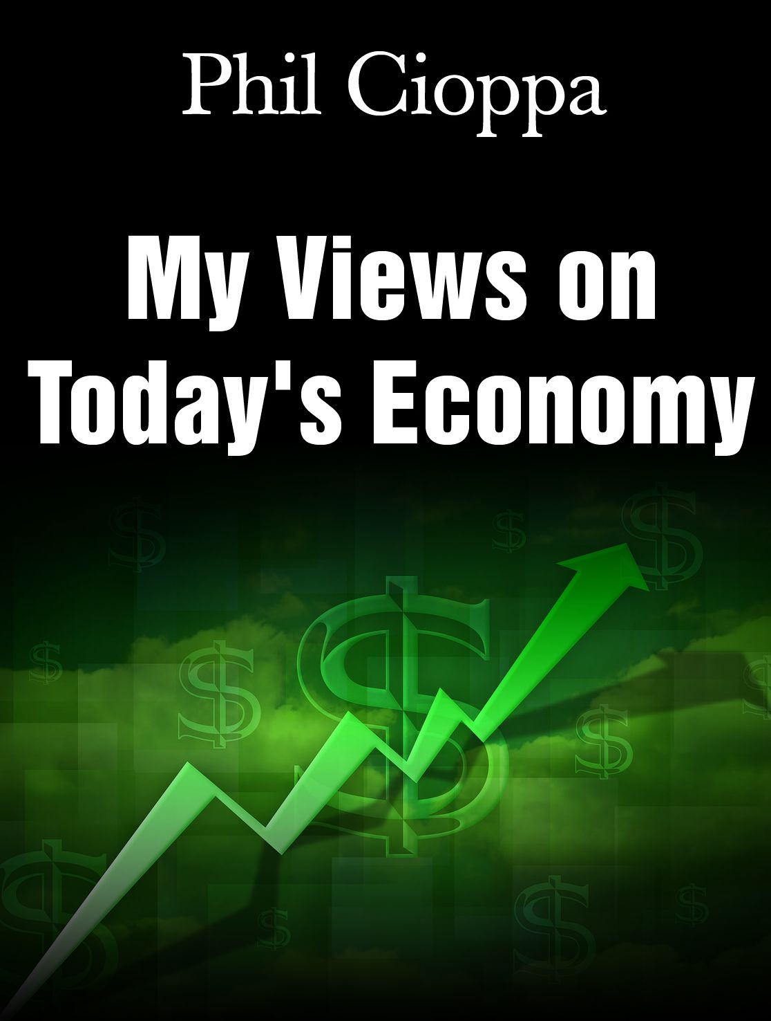 My Views on Today's Economy