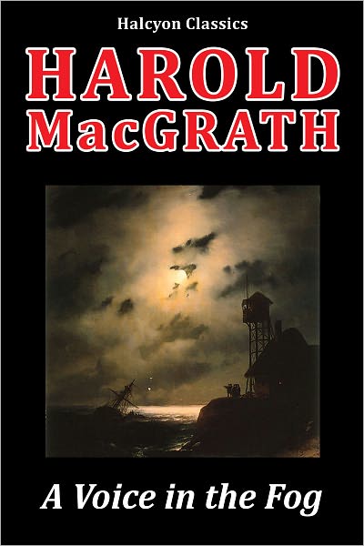 A Voice in the Fog by Harold MacGrath