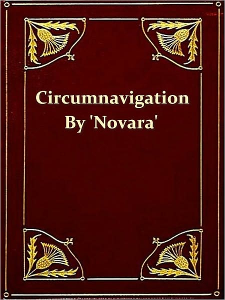 Circumnavigation of the Globe by the Austrian Frigate Novara, Volme II (of III) [Illustrated]