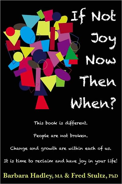 If Not Joy Now, Then When?