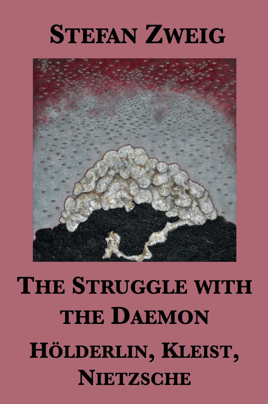 The Struggle with the Daemon: Holderlin, Kleist, Nietzsche