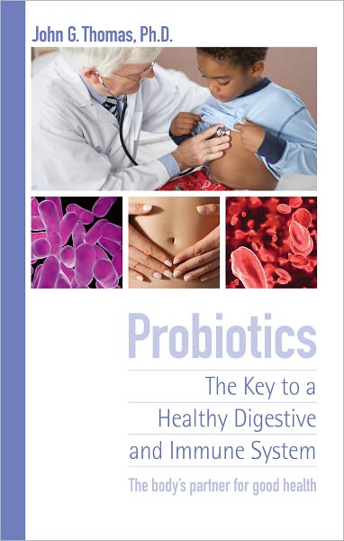 Probiotics: The Key to a Healthy Digestive and Immune System