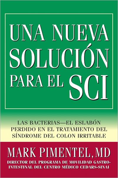 Una Nueva Soluci&oacute;n para el SCI: Las bacterias-el eslab&oacute;n perdido en el tratamiento del s&iacute;ndrome del colon irritable