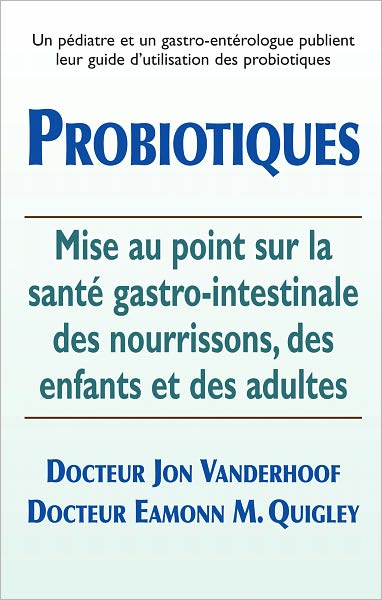 Probiotiques: Mise au point sur la sant&eacute; gastro-intestinale des nourrissons, des enfants et des adultes