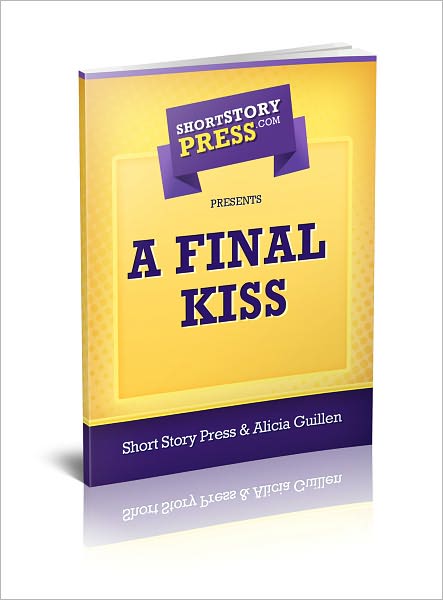 Short Story Press Presents A Final Kiss