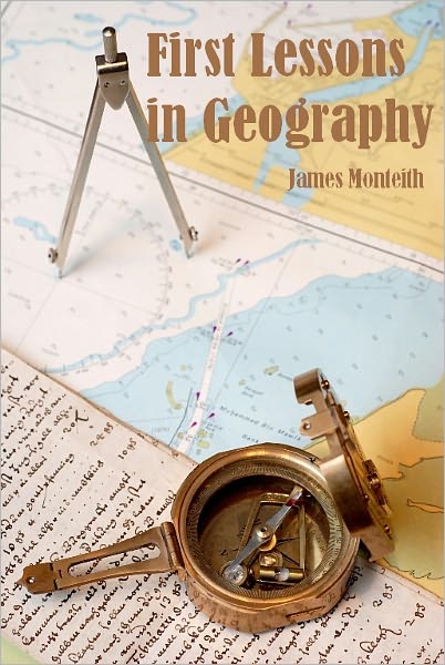 First Lessons in Geography (Illustrated)