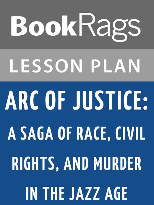 Arc of Justice: A Saga of Race, Civil Rights, and Murder in the Jazz Age Lesson Plans