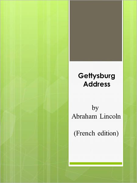 Gettysburg Address (French edition)