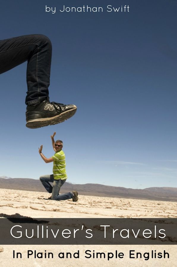Gulliver’s Travels In Plain and Simple English (A Modern Translation and the Original Version)