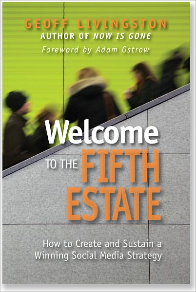 Welcome to the Fifth Estate: How to Create and Sustain a Winning Social Media Strategy