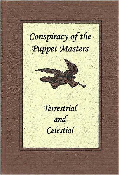 Conspiracy of the Puppet Masters: Terrestrial and Celestial