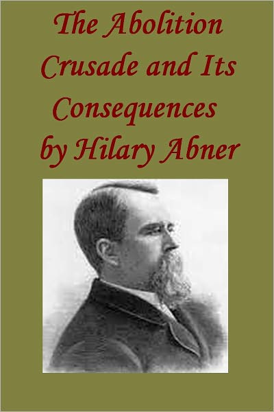 The Abolition Crusade and Its Consequences Four Periods of American History
