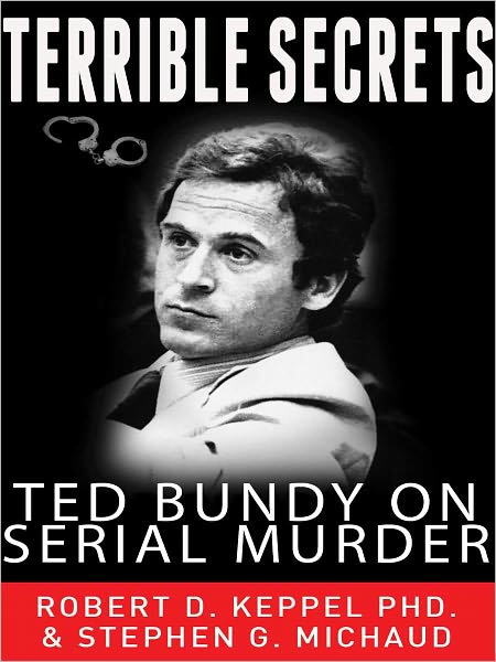 Terrible Secrets: Ted Bundy on Serial Murder