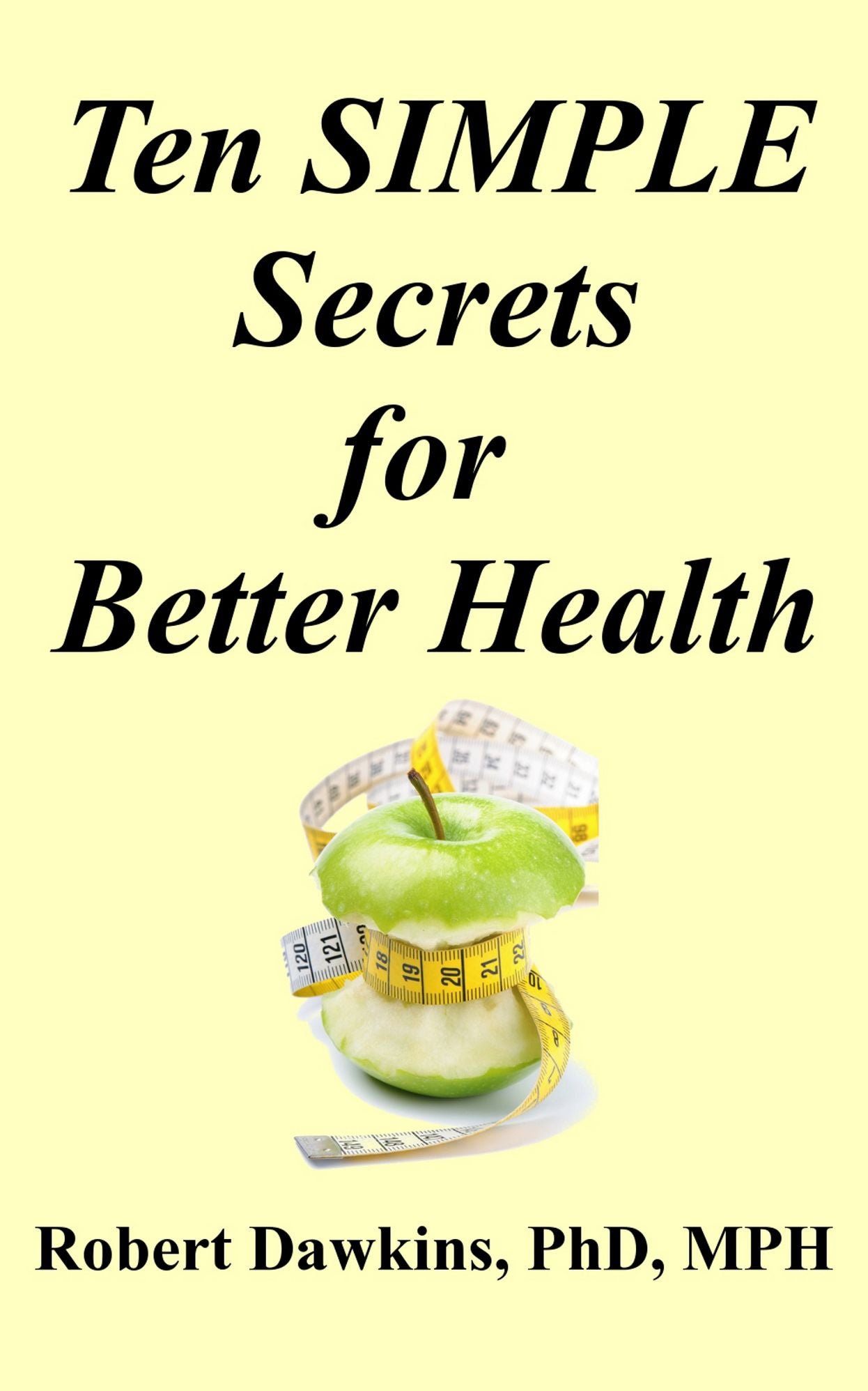 Ten SIMPLE Secrets for Better Health