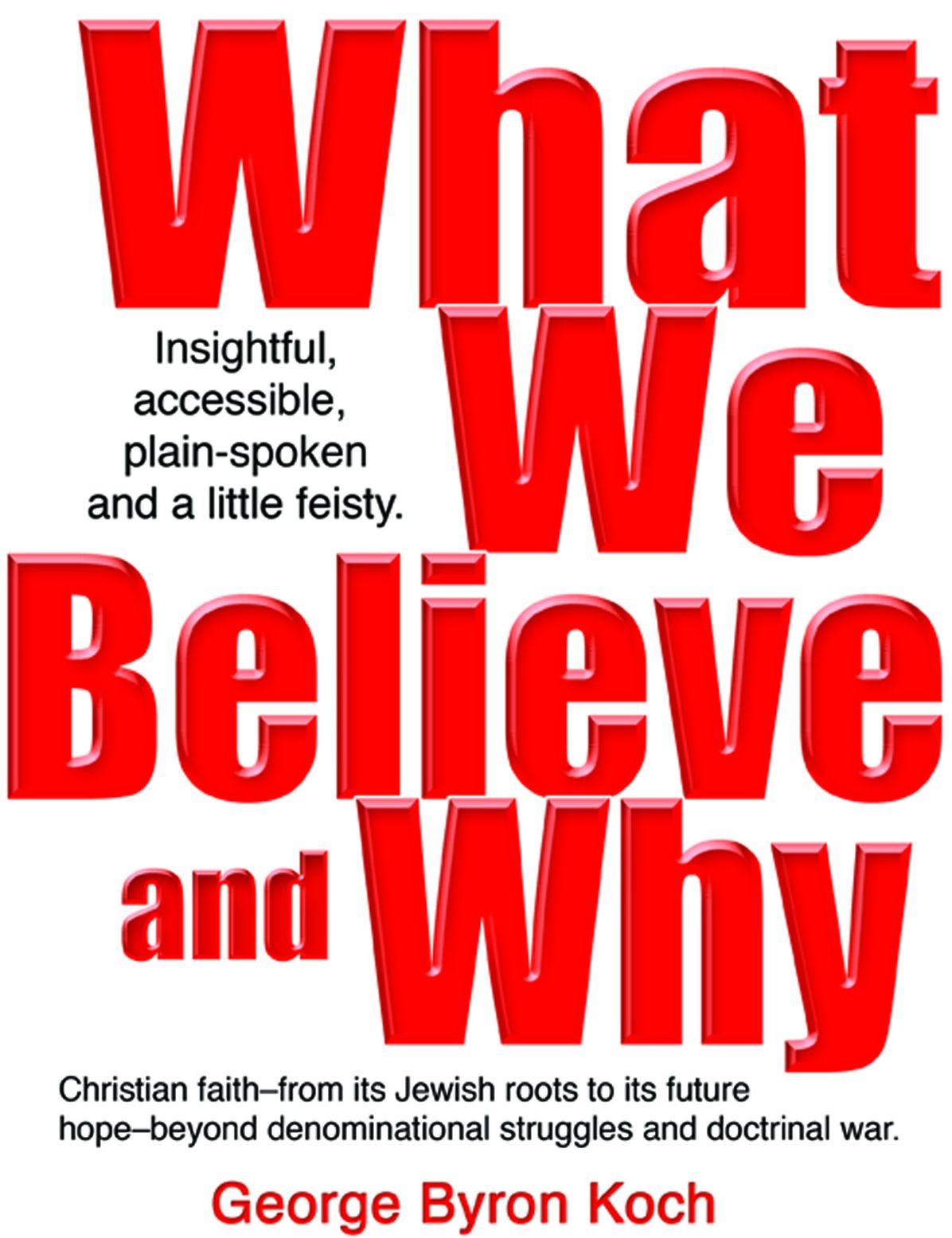 What We Believe and Why