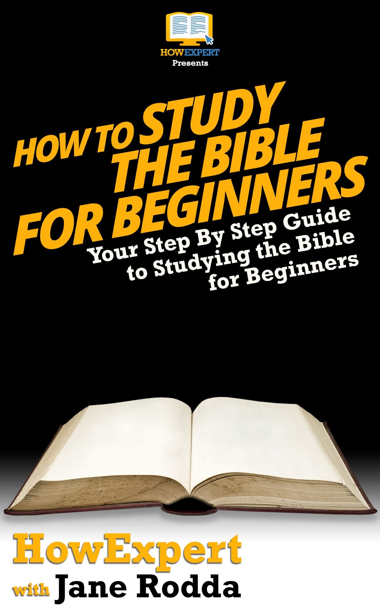 How To Study The Bible for Beginners - Your Step-By-Step Guide To Studying The Bible For Beginners