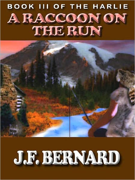 A Raccoon on the Run [The Harlie Book III]