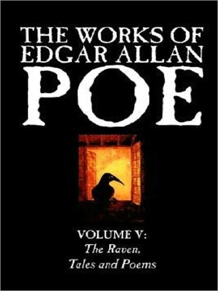 THE WORKS OF EDGAR ALLAN POE IN FIVE VOLUMES The Raven Edition