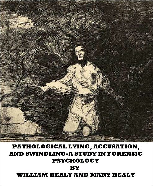 Pathological Lying, Accusation, and Swindling-A Study in Forensic Psychology