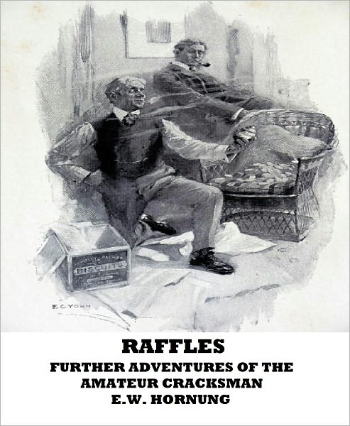 Raffles: Further Adventures of the Amateur Cracksman