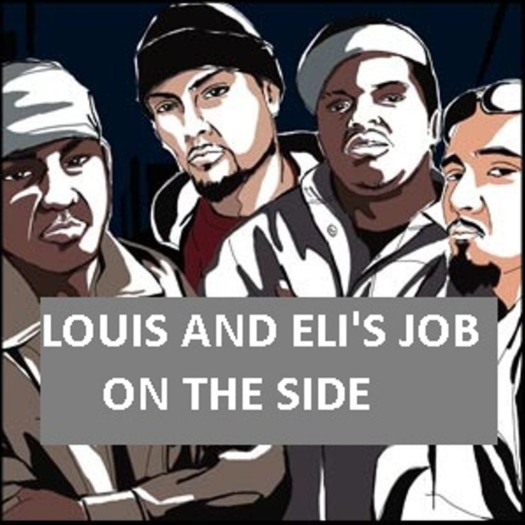 Business Life & Careers: LOUIS AND ELI'S JOB ON THE SIDE ( work, job, action, proceeding, occupation, labour, position, office, term, limb, footpace )