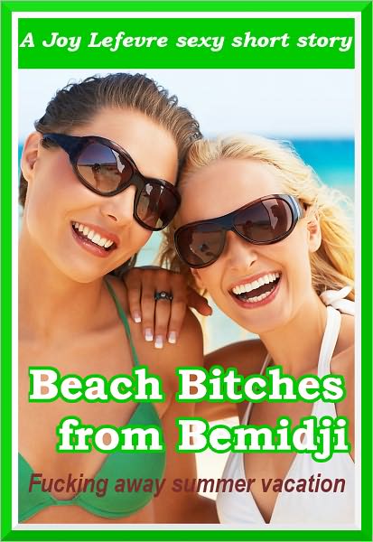 Beach Bitches from Bemidji: Fucking away their summer