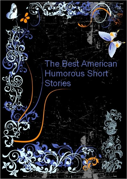The Best American Humorous Short Stories (Illustrated)