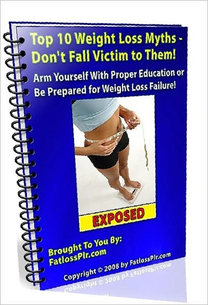 eBook about Loss Weight - Top 10 Weight Loss Myths - Read on for the weight loss myths that can sabotage your efforts. ,,,